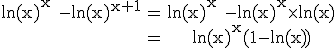 3$\rm \begin{tabular}\ln(x)^x -\ln(x)^{x+1}&=&\ln(x)^x -\ln(x)^x\times\ln(x)\\&=&\ln(x)^x(1-\ln(x))\end{tabular}